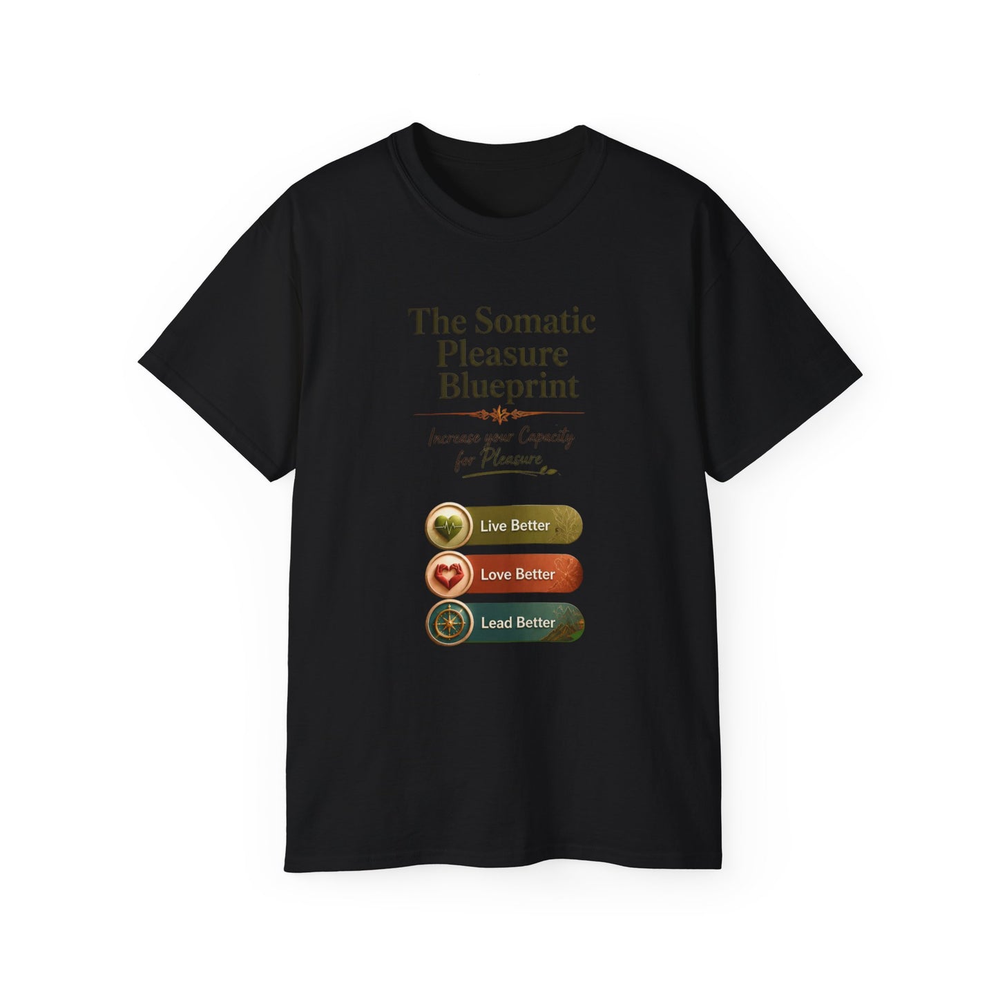 T-Shirt — The Somatic Pleasure Blueprint: Live Better, Love Better, Lead Better