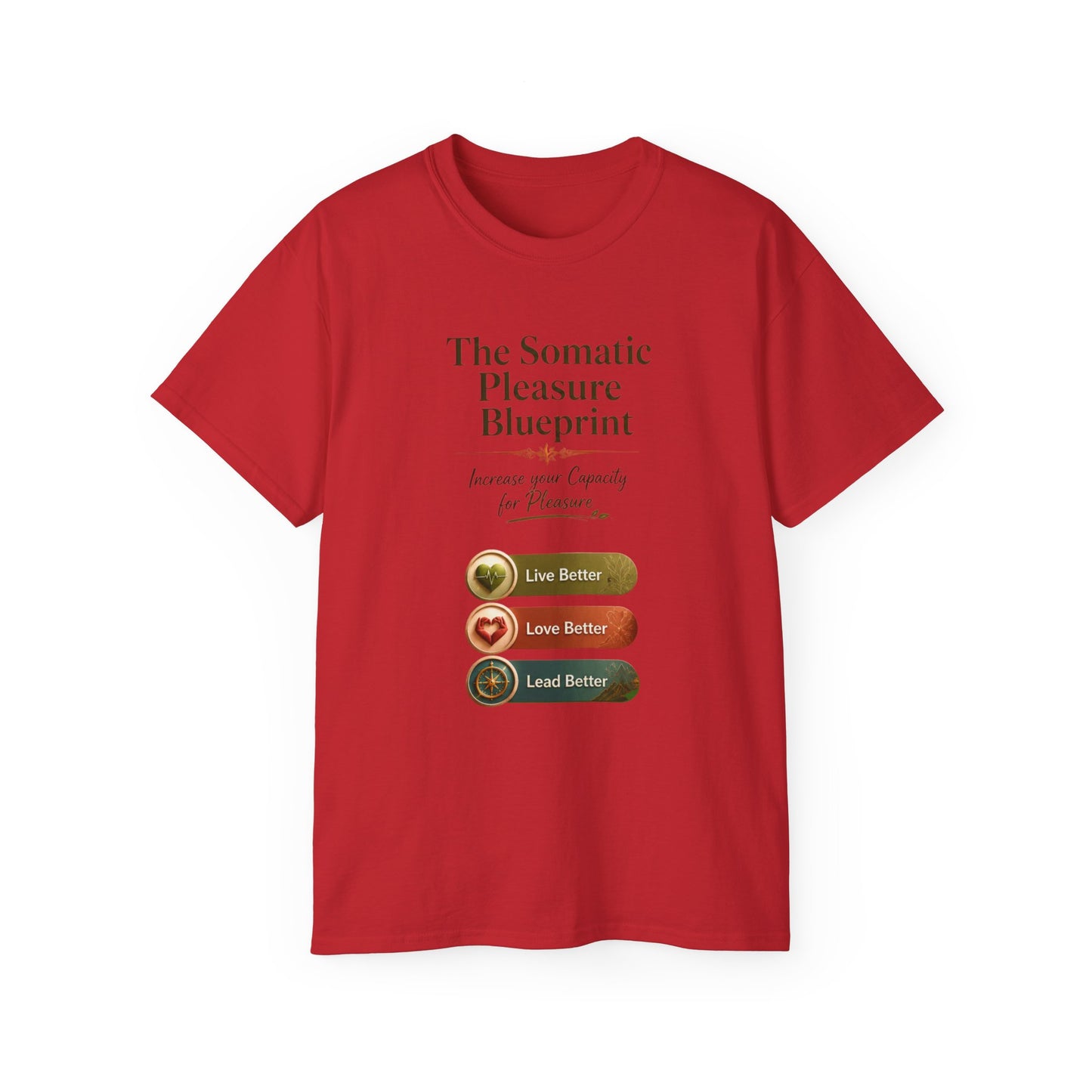 T-Shirt — The Somatic Pleasure Blueprint: Live Better, Love Better, Lead Better