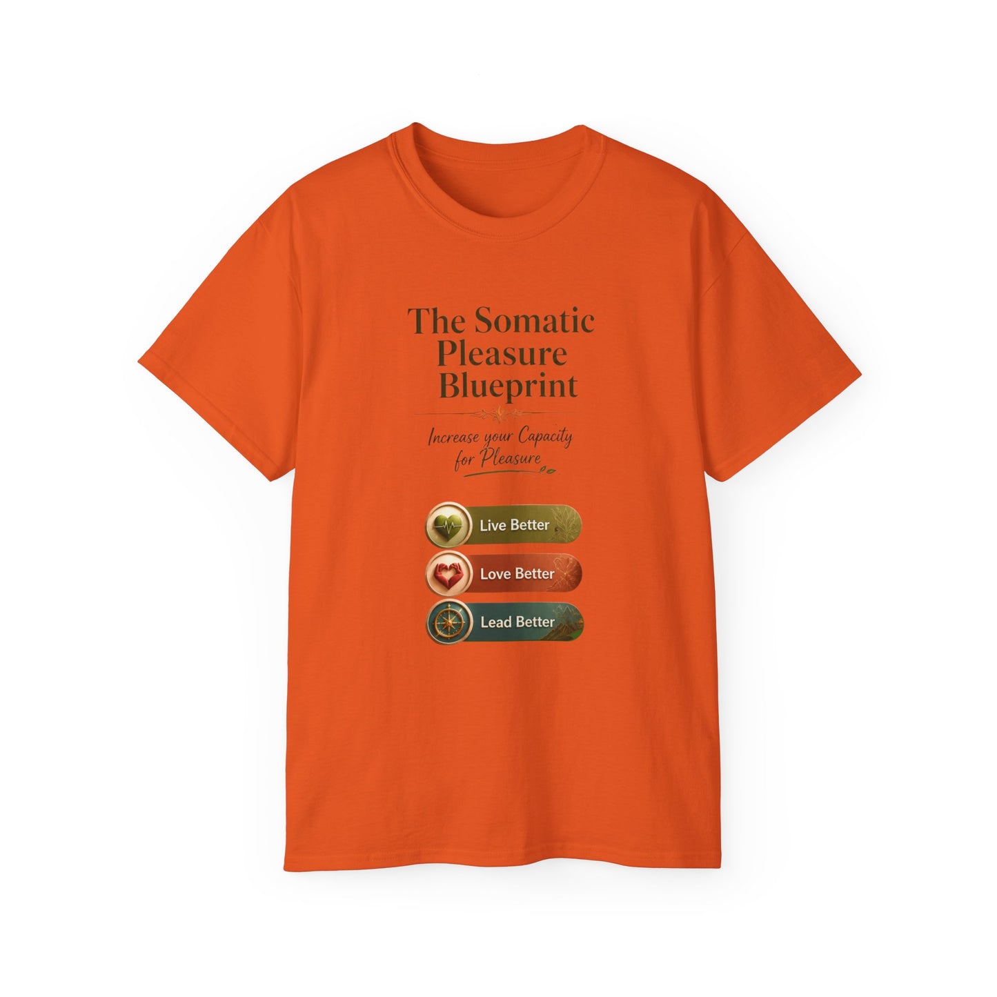 T-Shirt — The Somatic Pleasure Blueprint: Live Better, Love Better, Lead Better